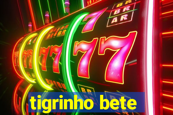 tigrinho bete